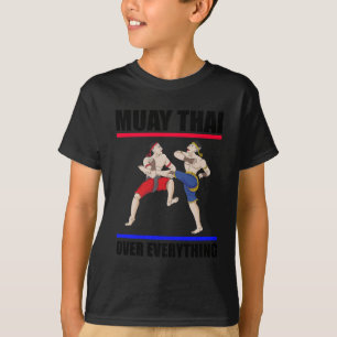 Muay Thai over everything T-Shirt