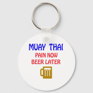 Muay Thai pain now beer later Key Ring