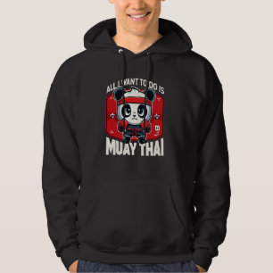 Muay Thai Panda All I Want To Do Is Cute Fighter B Hoodie