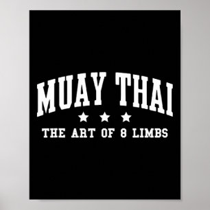 Muay Thai The Art Of 8 Limbs Muay Thai Kickboxing Poster