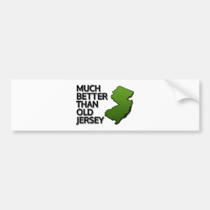 Much better than old Jersey Bumper Sticker