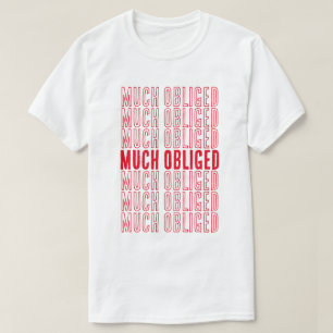 Much Obliged Repeat T-Shirt