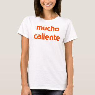 mucho caliente T-Shirt