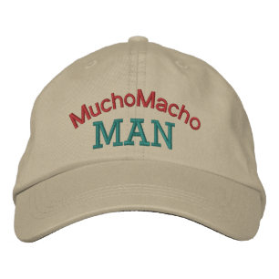 Mucho Macho Man by SRF Embroidered Hat