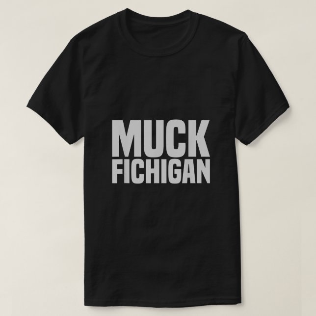 Muck Fichigan  T Shirt1765 T-Shirt (Design Front)