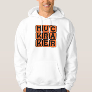 Muckraker, Reform-Minded Journalist Hoodie