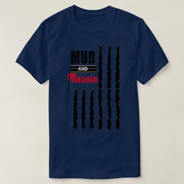 MUD And Mascara  (2)  T-Shirt (Design Front)