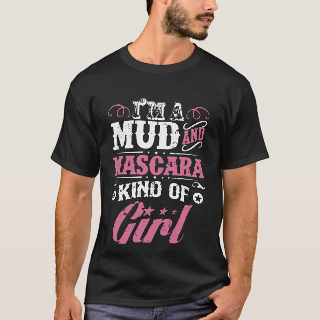 Mud and Mascara Girl T-Shirt (Front)