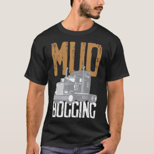 Mud Bogging Mudding Offroad Vehicles Trucks _2 T-Shirt