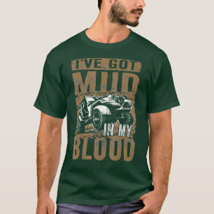 Mud in My Blood 4x4 Mudding T-Shirt