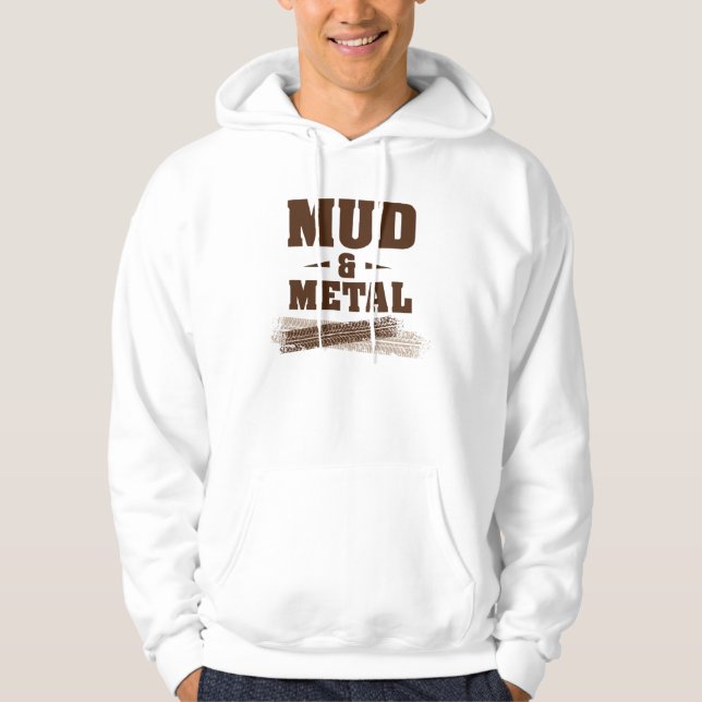 Mud & Metal  Hoodie (Front)