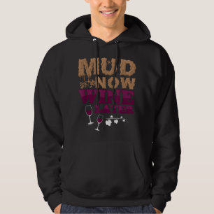 Mud Now Wine Later Obstacle Run Group Outfit T-Shi Hoodie