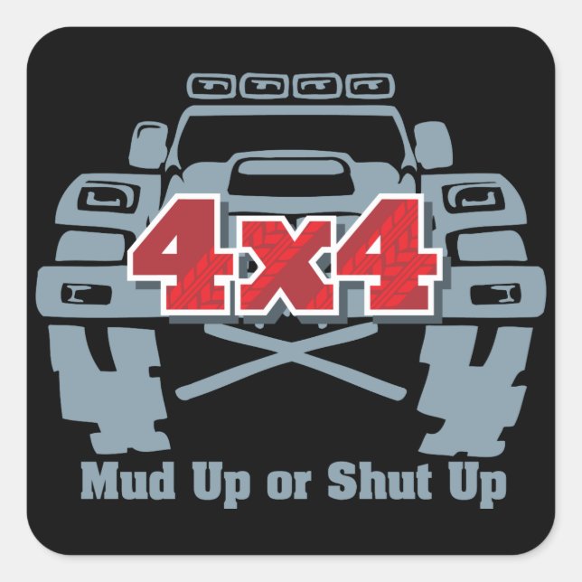 Mud Up or Shut Up 4x4 Off Road Square Sticker (Front)