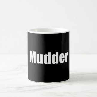 Mudder Coffee Mug
