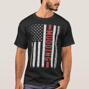 Mudding American Flag 4th of July Mud Bogging Mud T-Shirt