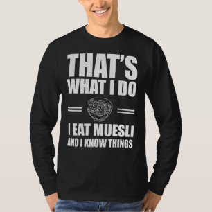 Muesli Outfit Love Cereal Breakfast T-Shirt