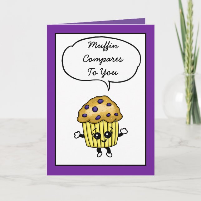 Muffin Compares to You, Cute Blueberry Muffin Pun Card (Front)