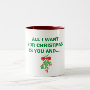 MUG-ALL IS WANT FOR CHRISTMAS IS "YOU" & MISTLETOE Two-Tone COFFEE MUG