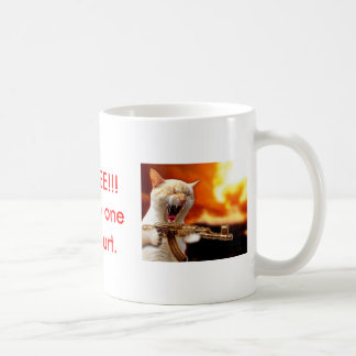 MUG - COFFEE!!!And no one gets hurt.