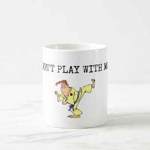Mug Don't Play With Me