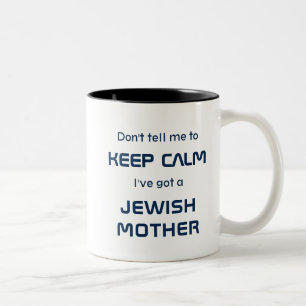 Mug - "Don't Tell Me To Keep Calm I've Got A Jewis