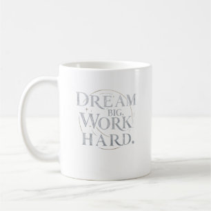 Mug - Dream Big, Work Hard