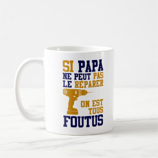 Mug Father's Day - If Dad can't fix