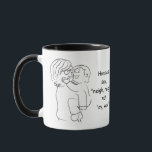 Mug for birthday, holiday, any day!<br><div class="desc">Humourous mug for someone special. Add your own text using your favourite font style,  colour,  size and wording. Make it a birthday,  holiday,  or anytime mug. Great gift idea!</div>
