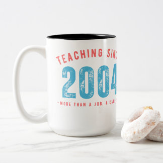 Mug for teacher | Teaching since 2004