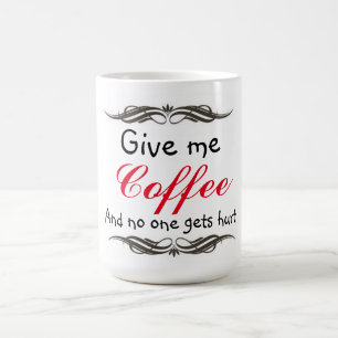 Mug/Give me Coffee and no one gets hurt Mug