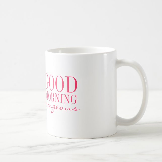 Mug - Good Morning Gorgeous (Right)