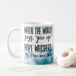 Mug Hope Whispers, Try It One More TIme
