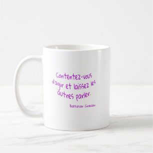 mug Just act let others talk