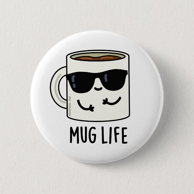Mug Life Funny Mug Pun  6 Cm Round Badge (Front)