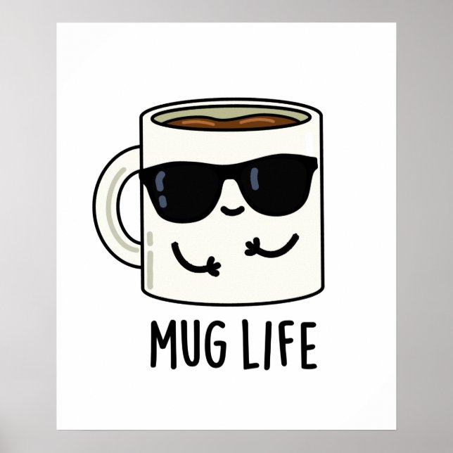 Mug Life Funny Mug Pun  Poster (Front)