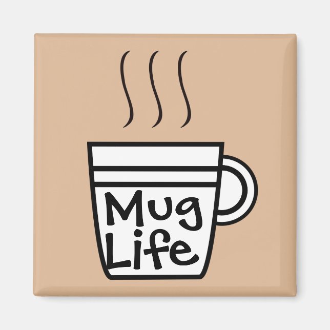 Mug Life Magnet (Front)