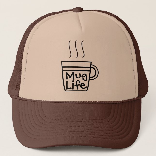 Mug Life Trucker Hat (Front)