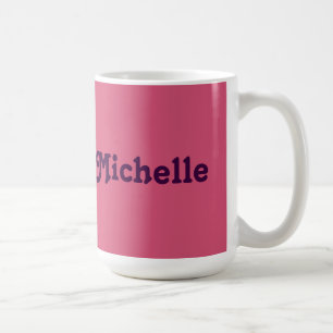 Mug Michelle