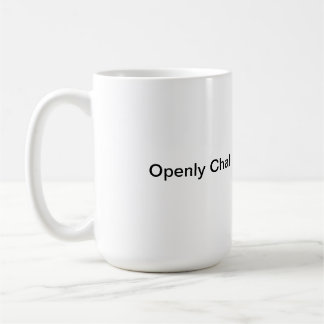 Mug - Openly challenges the world