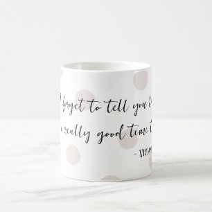 Mug - Pretty Woman Quote