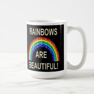 Mug Rainbows Are Beautiful