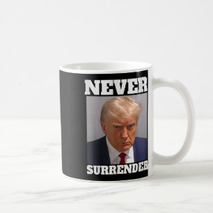 Mug Shot - Donald Trump Mug Shot - Never Surrender