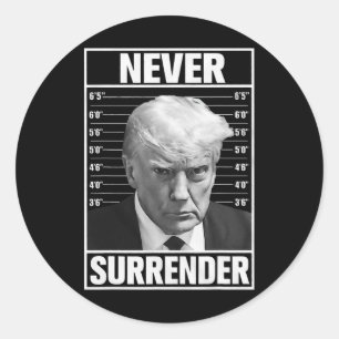 Mug Shot - Donald Trump Mug Shot - Never Surrender Classic Round Sticker
