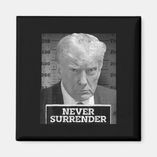 Mug Shot - Donald Trump Mug Shot - Never Surrender Magnet