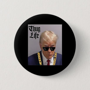 Mug Shot - Donald Trump Mug Shot -thug Life -thug  6 Cm Round Badge