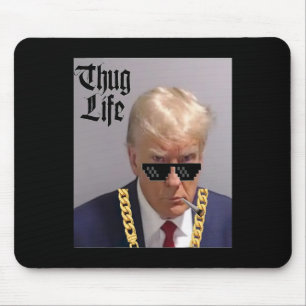 Mug Shot - Donald Trump Mug Shot -thug Life -thug  Mouse Pad