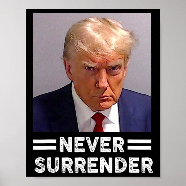 Mug Shot Never Surrender Trump Vote 2024  Poster (Front)
