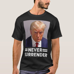 Mug Shot Never Surrender Trump Vote 2024 T-Shirt