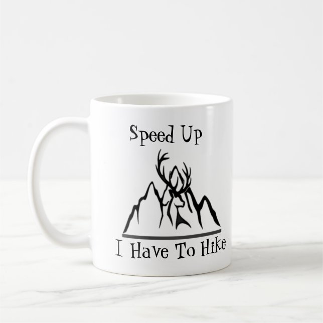 Mug Speed Up, I Have To Hike (Left)