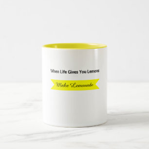 Mug - When Life Gives You Lemons Make Lemonade